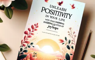 Unleash positivity in your life with these inspiring quotes of joy and hope