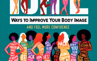 "10 Ways to Improve Your Body Image and Feel More Confident"